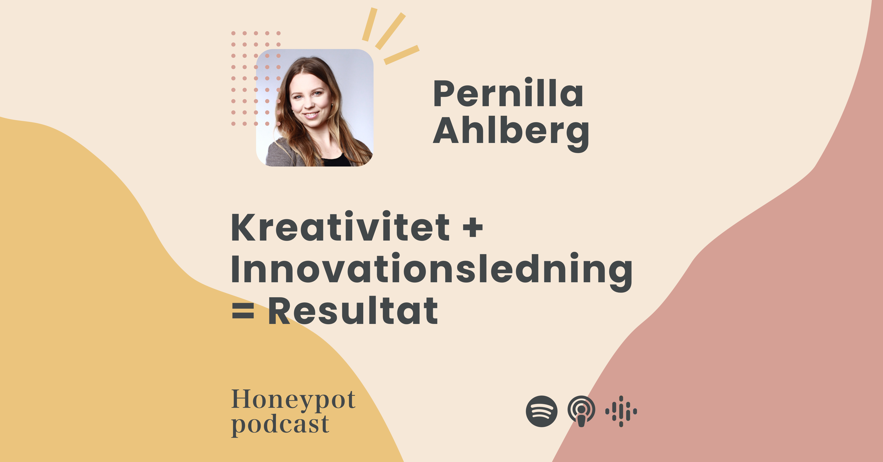 Pernilla Ahlberg - Kreativitet + Innovationsledning = Resultat (+ ett tips om hur du kan bredda er syn på innovation)