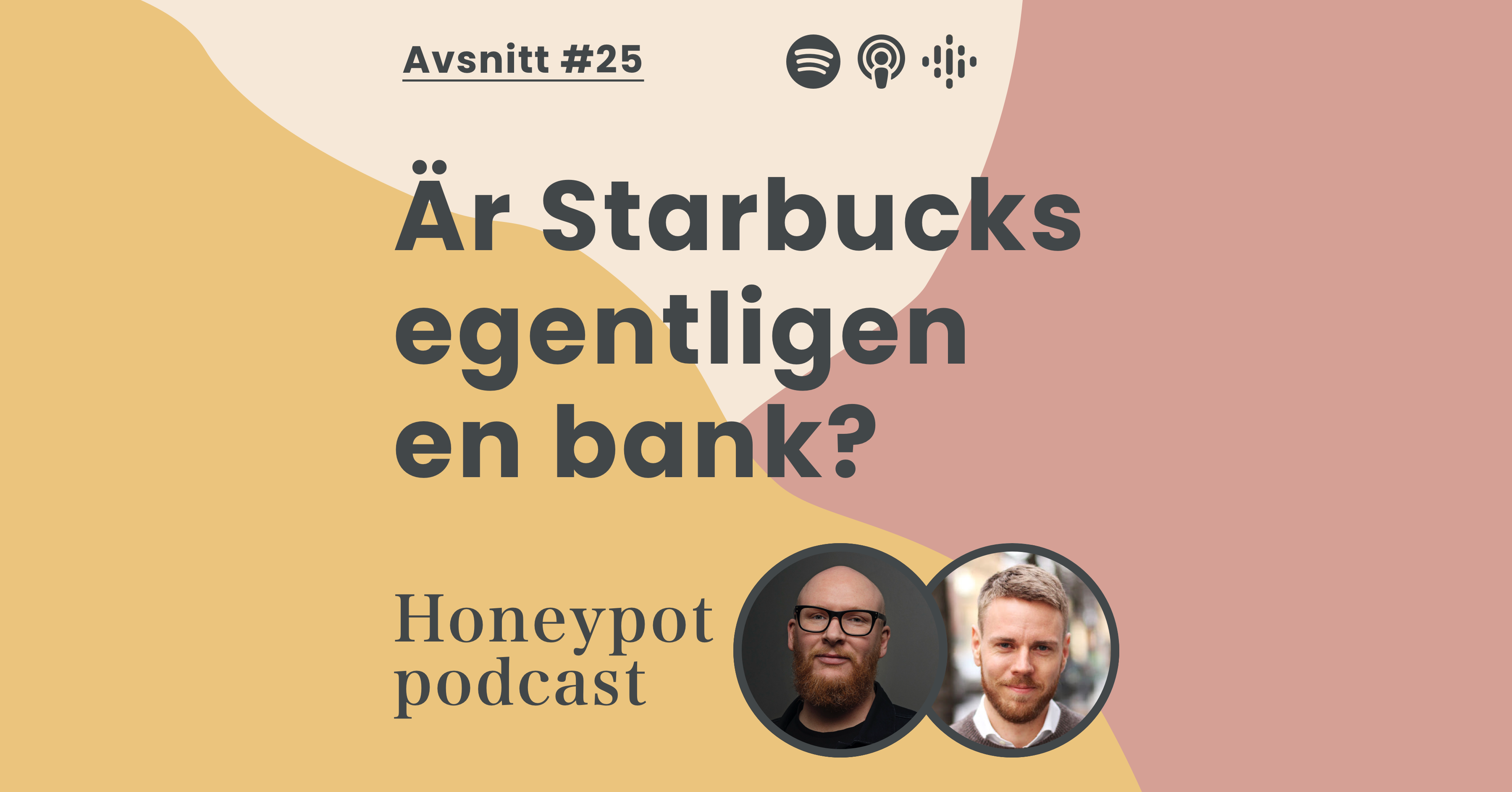 Honeypot Podcast - Är Starbucks egentligen en bank?